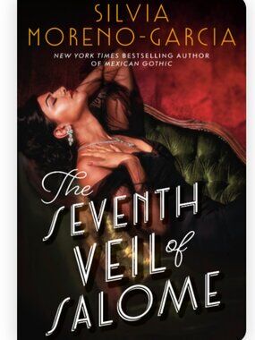 2/$10 The Seventh Veil of Salome by Silvia Moreno-Garcia